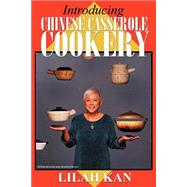 Introducing Chinese Casserole Cookery by Kan, Lilah, 9780595135288