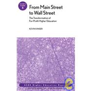 From Main Street to Wall Street Vol. 31 No. 5 : For-Profit Higher Education - ASHE Higher Education Report by Kinser, Kevin, 9780787985288