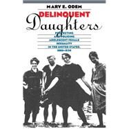 Delinquent Daughters by Odem, Mary E., 9780807845288