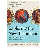 Exploring the New Testament: A Guide to the Letters and Revelation, Volume 2 by I. Howard Marshall; Stephen Travis; Ian Paul, 9780830825288