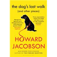 The Dog's Last Walk by Jacobson, Howard, 9781408845288