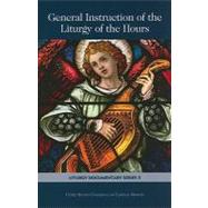 Liturgy Documentary: General Instruction of Liturgy of the Hours by United States Conference of Catholic Bis, 9781574555288