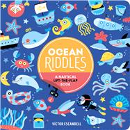 Ocean Riddles A Nautical Lift-the-Flap Book by Escandell, Victor, 9781797235288