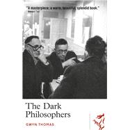 The Dark Philosophers by Thomas, Gwyn, 9781914595288