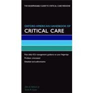 Oxford American Handbook of Critical Care by Kellum, John; Gunn, Scott; Singer, Mervyn; Webb, Andrew, 9780195305289