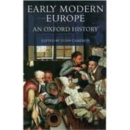 Early Modern Europe An Oxford History by Cameron, Euan, 9780198205289