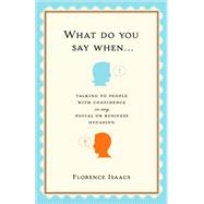 What Do You Say When . . . by Isaacs, Florence, 9780307405289