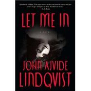 Let Me In by Lindqvist, John Ajvide; Segerberg, Ebba, 9780312355289