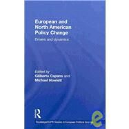 European and North American Policy Change: Drivers and Dynamics by Capano; Giliberto, 9780415485289