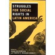 Struggles for Social Rights in Latin America by Eckstein,Susan Eva, 9780415935289