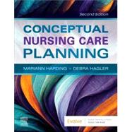 Conceptual Nursing Care Planning by Harding, Mariann; Hagler, Debra, 9780443105289