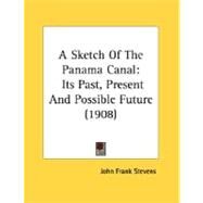 A Sketch Of The Panama Canal by Stevens, John Frank, 9780548835289
