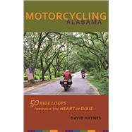 Motorcycling Alabama by Haynes, David, 9780817355289