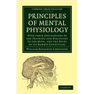 Principles of Mental Physiology by Carpenter, William Benjamin, 9781108005289