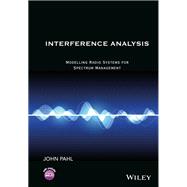 Interference Analysis Modelling Radio Systems for Spectrum Management by Pahl, John, 9781119065289