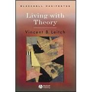 Living With Theory by Leitch, Vincent B., 9781405175289