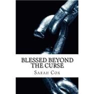 Blessed Beyond the Curse by Cox, Sarah, 9781479295289