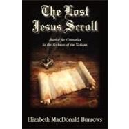 The Lost Jesus Scroll by Burrows, Elizabeth MacDonald, 9781596635289