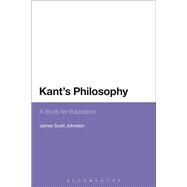 Kant's Philosophy A Study for Educators by Johnston, James Scott, 9781628925289