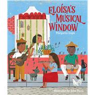 Elosa's Musical Window by Engle, Margarita; Parra, John, 9781665935289