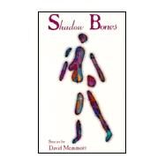 Shadow Bones : Stories by Memmott, David, 9781877655289
