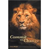 Commit to Change by Welsh, Neva, 9781973685289