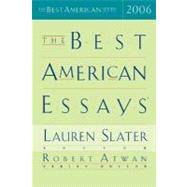 The Best American Essays 2006 by Slater, Lauren, 9780618705290
