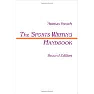 The Sports Writing Handbook by Fensch,Thomas, 9780805815290