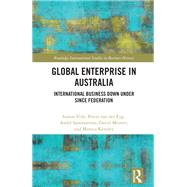 Global Enterprise in Australia by Simon Ville; Pierre van der Eng; Andr� Sammartino; David Merrett; Monica Keneley, 9781041335290