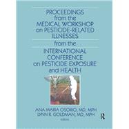 Proceedings from the Medical Workshop on Pesticide-Related Illnesses from the International Conferen by Osorio,Ana Maria, 9781138455290