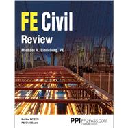 PPI FE Civil Review � A Comprehensive FE Civil Review Manual by Lindeburg, Michael R., 9781591265290