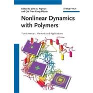 Nonlinear Dynamics with Polymers Fundamentals, Methods and Applications by Pojman, John A.; Tran-Cong-Miyata, Qui, 9783527325290