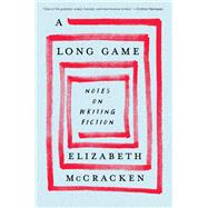 A Long Game by Elizabeth McCracken, 9780063375291