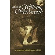 The Letters of William Wordsworth A New Selection by Wordsworth, William; Hill, Alan G., 9780198185291