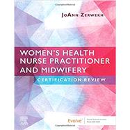 Womens Health Nurse Practitioner and Midwifery Certification Review 1st Edition by JoAnn Zerwekh MSN EdD RN, 9780323675291