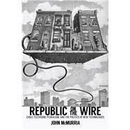 Republic on the Wire by McMurria, John, 9780813585291