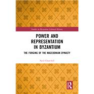 Power and Representation in Byzantium by Neil Churchill, 9781003255291