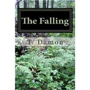 The Falling by Damon, T., 9781502525291