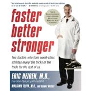 Faster, Better, Stronger by Heiden, Eric, M.D.; Testa, Massimo; Musolf, Deanne, 9780061215292