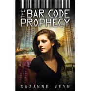 The Bar Code Prophecy by Weyn, Suzanne, 9780545425292