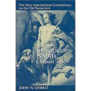 The Book of Isaiah, Chapters 1-39 by Oswalt, John N., 9780802825292