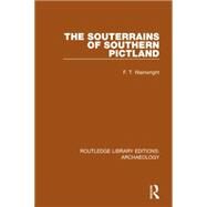 The Souterrains of Southern Pictland by Wainwright,F.T., 9781138815292