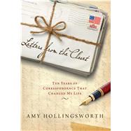 Letters from the Closet Ten Years of Correspondence That Changed My Life by Hollingsworth, Amy, 9781476715292