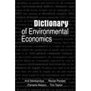 Dictionary of Environmental Economics by Markandya, Anil; Perelet, Renat; Taylor, Tim; Mason, Pamela, 9781853835292