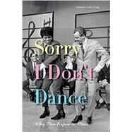 Sorry I Don't Dance Why Men Refuse to Move by Craig, Maxine Leeds, 9780199845293