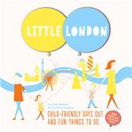 Little London Child-Friendly Days Out and Fun Things to Do by Jackson, Sunshine; Hodges, Kate, 9780753555293