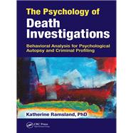 The Psychology of Death Investigations by Ramsland, Katherine, 9781138735293