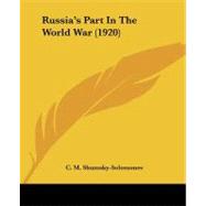Russia's Part in the World War by Shumsky-solomonov, C. M., 9781437025293