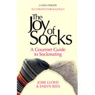 The Joy of Socks: A Gourmet Guide to Sockmating by Emlyn Rees; Josie Lloyd, 9781472125293