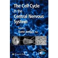 The Cell Cycle in the Central Nervous System by Janigro, Damir, Ph.D., 9781588295293